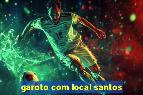 garoto com local santos